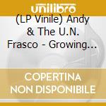 (LP Vinile) Andy & The U.N. Frasco - Growing Pains vinile
