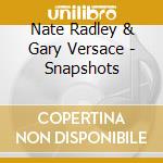 Nate Radley & Gary Versace - Snapshots cd