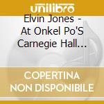 Elvin Jones - At Onkel Po'S Carnegie Hall Hamburg 1981 cd