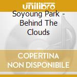 Soyoung Park - Behind The Clouds cd