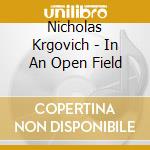 Nicholas Krgovich - In An Open Field cd