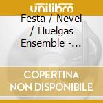 Festa / Nevel / Huelgas Ensemble - Magnificat / Mass Parts / Motets cd