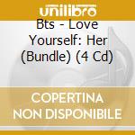 Bts - Love Yourself: Her (Bundle) (4 Cd) cd musicale di Bts