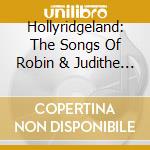 Hollyridgeland: The Songs Of Robin & Judithe Randall (8 Cd) cd