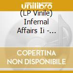 (LP Vinile) Infernal Affairs Ii - O.S.T. - Infernal Affairs Ii - O.S.T. vinile