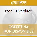 Izod - Overdrive cd