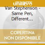 Van Stephenson - Same Pen, Different Voices (2Cd) cd