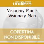 Visionary Man - Visionary Man cd