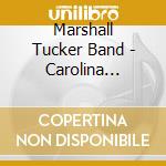 Marshall Tucker Band - Carolina Dreams cd