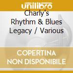 Charly's Rhythm & Blues Legacy / Various cd