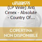 (LP Vinile) Anti Cimex - Absolute - Country Of Sweden lp vinile di Anti Cimex