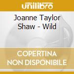 Joanne Taylor Shaw - Wild cd