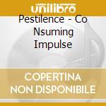 Pestilence - Co Nsuming Impulse cd musicale di Pestilence