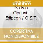 Stelvio Cipriani - Edipeon / O.S.T. cd musicale di Stelvio Cipriani