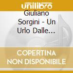 Giuliano Sorgini - Un Urlo Dalle Tenebre / O.S.T. cd musicale di Giuliano Sorgini