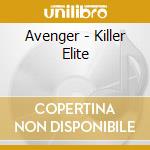 Avenger - Killer Elite cd musicale di Avenger