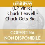 (LP Vinile) Chuck Leavell - Chuck Gets Big (With The Frankfurt Radio Big Band) (2 Lp) lp vinile di Chuck Leavell