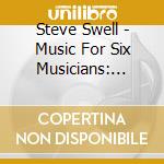 Steve Swell - Music For Six Musicians: Hommage A O Messiaen cd