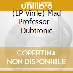 (LP Vinile) Mad Professor - Dubtronic vinile