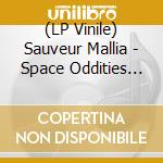 (LP Vinile) Sauveur Mallia - Space Oddities 1979-1984 vinile