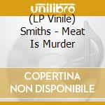 (LP Vinile) Smiths - Meat Is Murder vinile