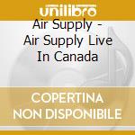 Air Supply - Air Supply Live In Canada cd