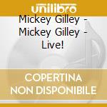 Mickey Gilley - Mickey Gilley - Live! cd