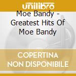 Moe Bandy - Greatest Hits Of Moe Bandy cd