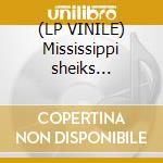 (LP VINILE) Mississippi sheiks complete vol.1 lp180 lp vinile di Sheiks Mississippi