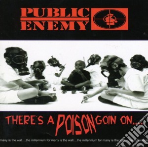 Public Enemy - There'S A Poison Goin'On cd musicale di Public Enemy
