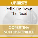 Rollin' On Down The Road cd