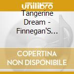 Tangerine Dream - Finnegan'S Wake cd