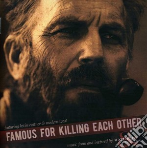 Kevin / Modern West Costner - Famous For Killing Each Other: Hatfields & Mccoys -Ost cd musicale di Kevin / Modern West Costner