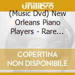 (Music Dvd) New Orleans Piano Players - Rare Vintage Films cd