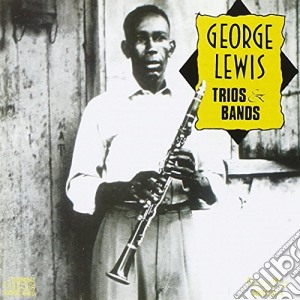 George Lewis - Trios & Bands cd musicale di George Lewis