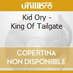 Kid Ory - King Of Tailgate cd musicale di Kid Ory