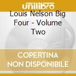 Louis Nelson Big Four - Volume Two cd