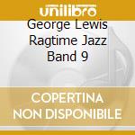 George Lewis Ragtime Jazz Band 9 cd