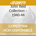 John Reid Collection - 1940-44 cd