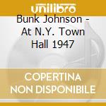 Bunk Johnson - At N.Y. Town Hall 1947 cd