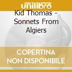 Kid Thomas - Sonnets From Algiers cd