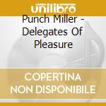 Punch Miller - Delegates Of Pleasure cd