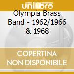Olympia Brass Band - 1962/1966 & 1968 cd musicale di Olympia Brass Band