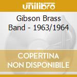 Gibson Brass Band - 1963/1964 cd