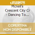 Mcneil's Crescent City Cr - Dancing To John Henry Mcn