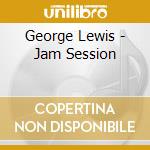 George Lewis - Jam Session cd