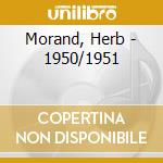 Morand, Herb - 1950/1951 cd musicale di Morand, Herb