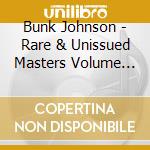 Bunk Johnson - Rare & Unissued Masters Volume Two cd