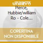 Pierce, Hubbie/william Ro - Cole Porter By Hubbell Pi