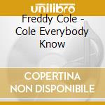 Freddy Cole - Cole Everybody Know cd musicale di Freddy Cole